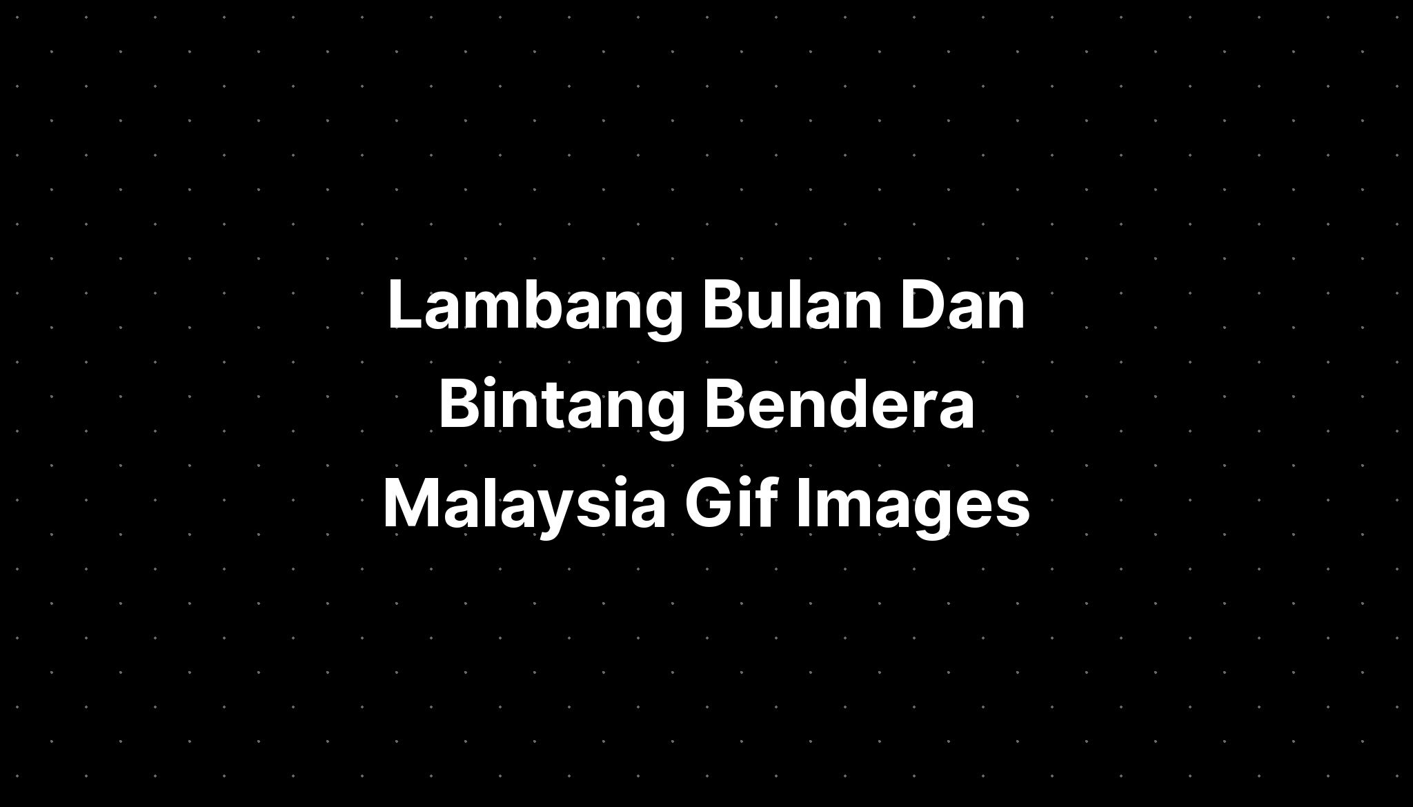 Lambang Bulan Dan Bintang Bendera Malaysia Tanpa Imagesee The Best